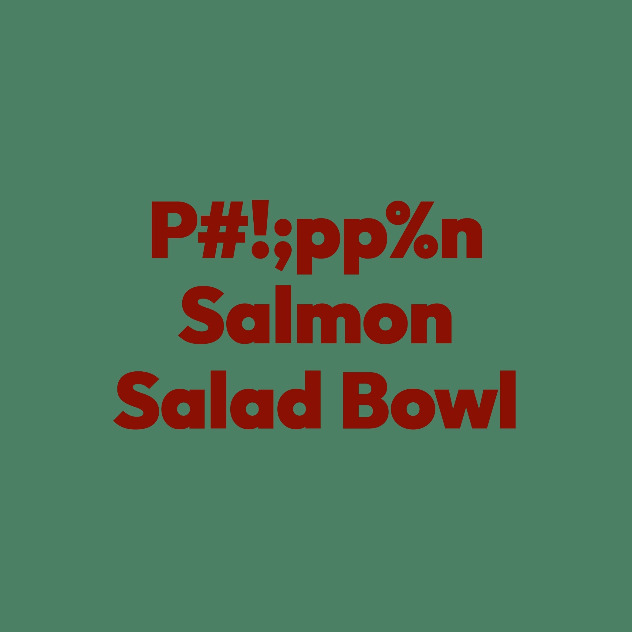 Phlippen Salmon Salad Bowl